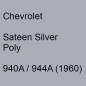 Preview: Chevrolet, Sateen Silver Poly, 940A / 944A (1960).